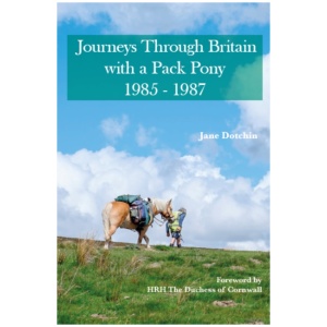 Journeys Through Britain with a Pack Pony: 1985 - 1987