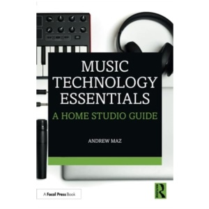 Music Technology Essentials: A Home Studio Guide