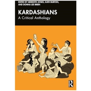 Kardashians: A Critical Anthology