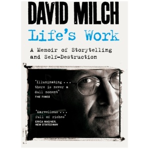 Life's Work: A Memoir of Storytelling and Self-Destruction