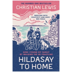 Hildasay to Home: How I Found My Family By Walking the UK Coastline