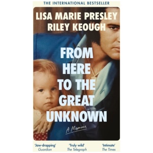 From Here to the Great Unknown: A Memoir
