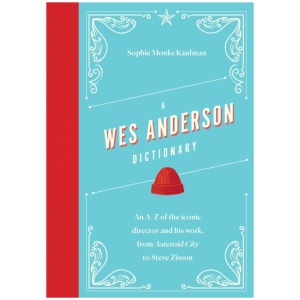 A Wes Anderson Dictionary: An A–Z of the iconic director and his work, from Asteroid City to Steve Zissou