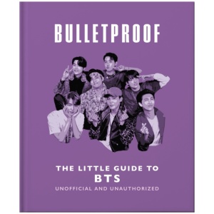 Bulletproof: The Little Guide to BTS
