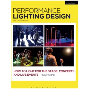 Performance Lighting Design: How to Light for the Stage, Concerts and Live Events