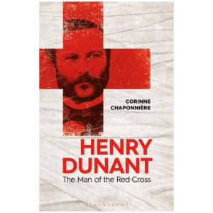 Henry Dunant: The Man of the Red Cross