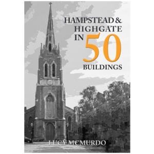 Hampstead & Highgate in 50 Buildings