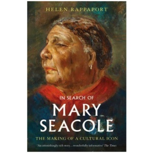 In Search of Mary Seacole: The Making of a Cultural Icon