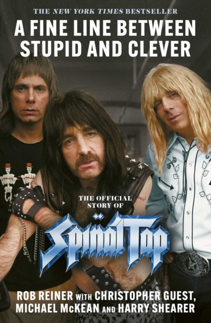 A Fine Line between Stupid and Clever: The Story of Spinal Tap