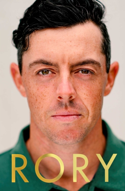 Rory: The Heartache and Triumph of Golf's Most Human Superstar