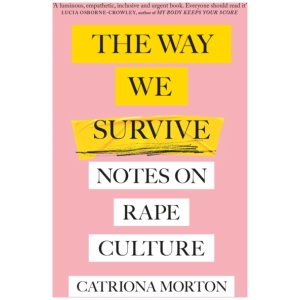 The Way We Survive: Notes on Rape Culture