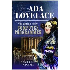 Ada Lovelace: The World's First Computer Programmer