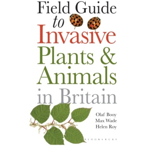 Field Guide to Invasive Plants and Animals in Britain