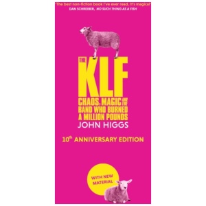 The KLF: Chaos, Magic and the Band who Burned a Million Pounds