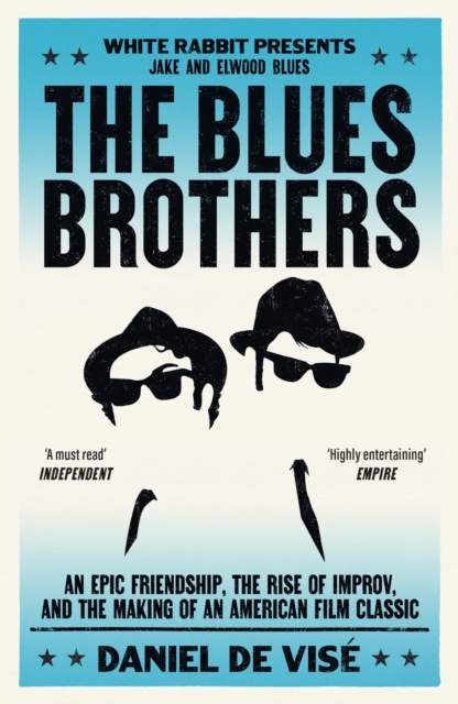 The Blues Brothers: An Epic Friendship, the Rise of Improv, and the Making of an American Film Classic