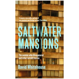Saltwater Mansions: The Woman Who Disappeared and Other Untold Stories