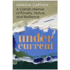 Undercurrent: A Cornish memoir of poverty and resilience, shortlisted for the Nero Book Awards 2023