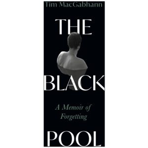 The Black Pool: A Memoir of Forgetting
