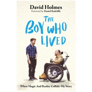 The Boy Who Lived: The honest and moving memoir from Harry Potter's stunt double, with a foreword by Daniel Radcliffe