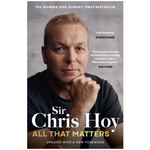 All That Matters: The Inspirational and Uplifting Memoir of Hope From One of GB's Greatest Olympians