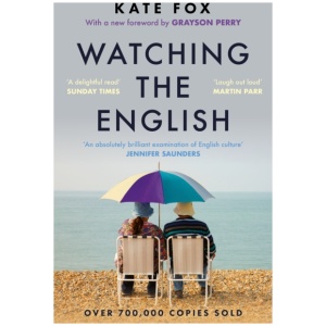 Watching the English: The Hidden Rules of English Behaviour - the hilarious and insightful modern classic with over half a million copies sold