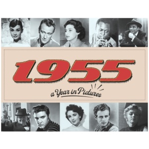 1955 A Year In Pictures