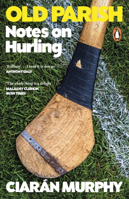 Old Parish: Notes on Hurling