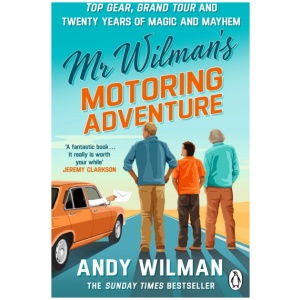Mr Wilman’s Motoring Adventure: Top Gear, Grand Tour, Clarkson and Me