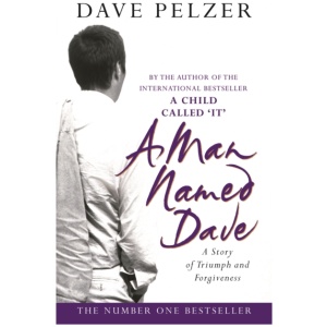 A Man Named Dave: The courageous concluding story from the No.1 bestseller in his inspirational trilogy