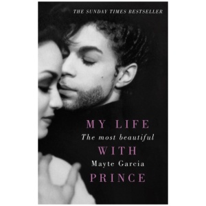 The Most Beautiful: My Life With Prince