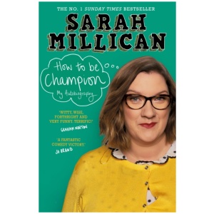 How to be Champion: The No.1 Sunday Times Bestselling Autobiography