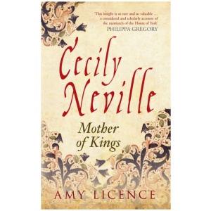Cecily Neville: Mother of Kings