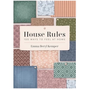 House Rules: 100 Ways to Feel at Home
