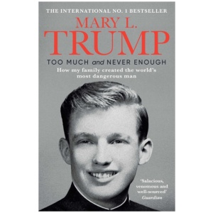 Too Much and Never Enough: How My Family Created the World's Most Dangerous Man