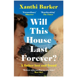 Will This House Last Forever?: 'Heartbreaking, beautifully written' The Times