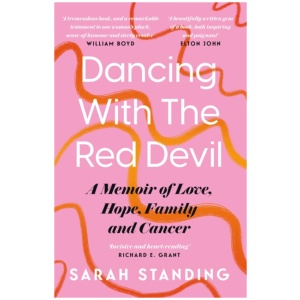 Dancing With The Red Devil: A Memoir of Love, Hope, Family and Cancer