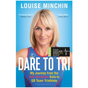 Dare to Tri: My Journey from the BBC Breakfast Sofa to GB Team Triathlete