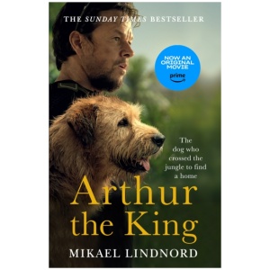 Arthur the King: The dog who crossed the jungle to find a home *WATCH NOW ON AMAZON PRIME*