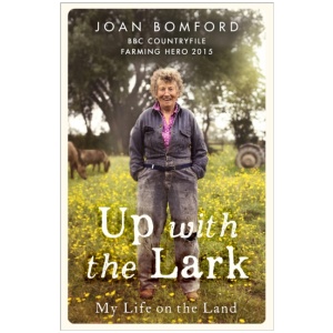 Up With The Lark: My Life On the Land