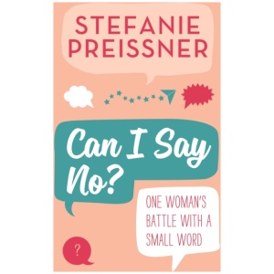 Can I Say No?: One Woman's Battle with a Small Word