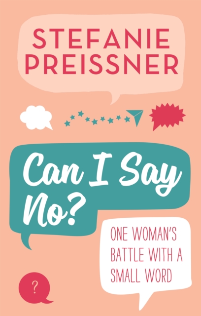 Can I Say No?: One Woman's Battle with a Small Word