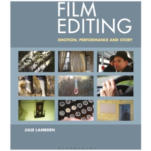 Film Editing: Emotion, Performance and Story