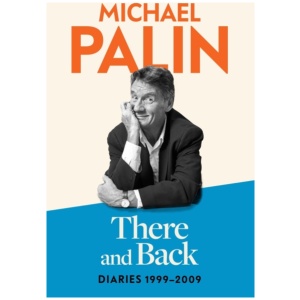 There and Back: Diaries 1999-2009: The brand new volume from the beloved author, TV icon and Monty Python star