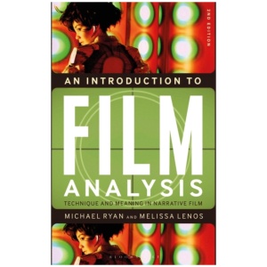 An Introduction to Film Analysis: Technique and Meaning in Narrative Film