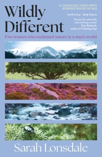Wildly different: Five women who reclaimed nature in a man’s world