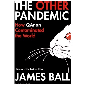 The Other Pandemic: How QAnon Contaminated the World