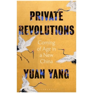 Private Revolutions: Coming of Age in a New China - THE SUNDAY TIMES BESTSELLER