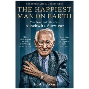 The Happiest Man on Earth: The Beautiful Life of an Auschwitz Survivor
