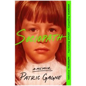 Sociopath: The Eye-opening True Story Everyone's Talking About