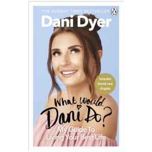 What Would Dani Do?: My guide to living your best life
